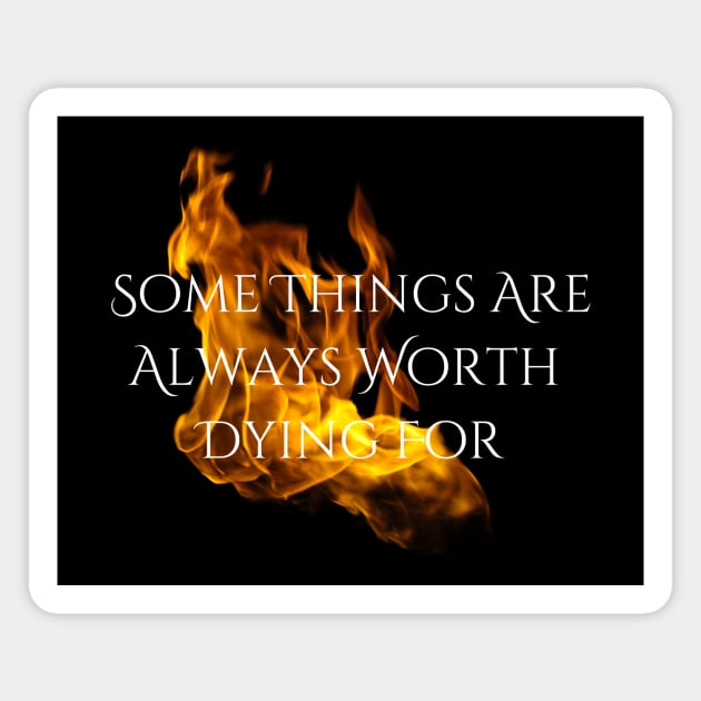 "Worth Dying For" --Series Quote (White Text), Fire & Brimstone Scrolls Magnet by Nikole Knight